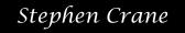 Stephen Crane, American Author