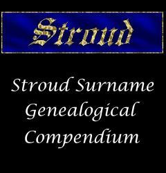 Genealogical Resources for Members of the Esteemed Stroud Family